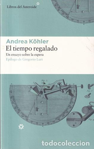 Libri di seconda mano: El tiempo regalado - Andrea K&ouml;hler
