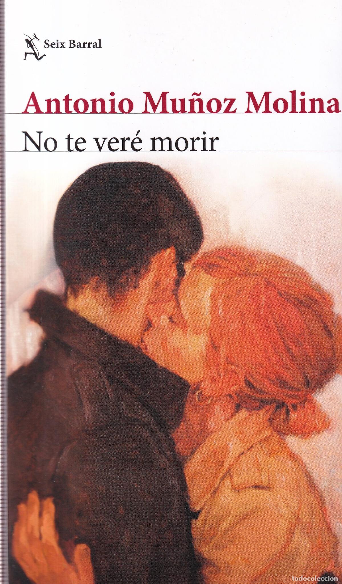 Libros: No te ver&eacute; morir - Antonio Mu&ntilde;oz Molina - Foto 1