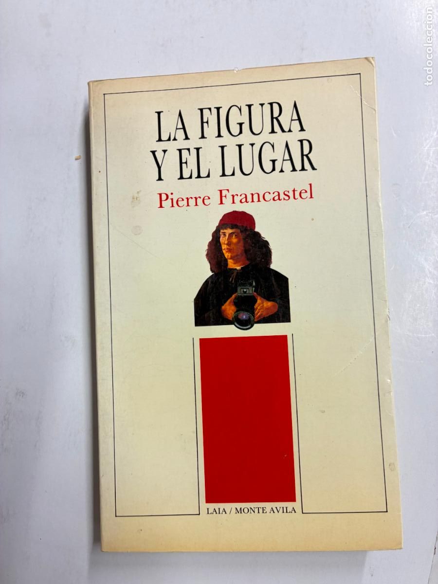 Libros: LA FIGURA Y EL LUGAR. - PIERRE FRANCASTEL. - Foto 1