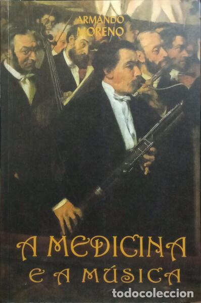 Libros: MORENO. (Armando) - A MEDICINA E A M&Uacute;SICA. - Foto 1