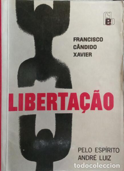 Libros: C&Acirc;NDIDO XAVIER. (Francisco) e Andr&eacute; Lu&iacute;s. - LIBERTA&Ccedil;&Atilde;O. - Foto 1