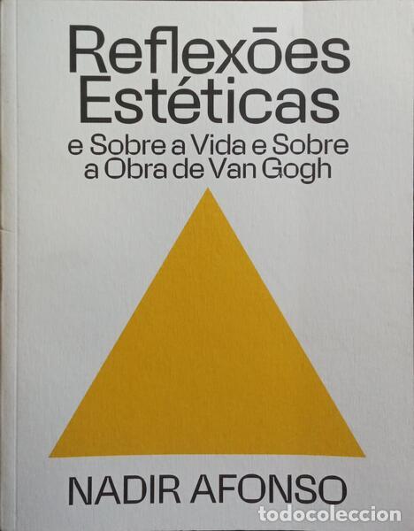 Libros: AFONSO. (Nadir) - REFLEX&Otilde;ES EST&Eacute;TICAS E SOBRE A VIDA E SOBRE A OBRA DE VAN GOGH. - Foto 1