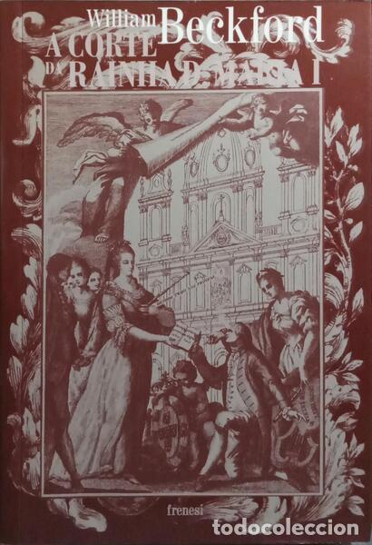 Libros: BECKFORD. (William Thomas) - A C&Ocirc;RTE DA RAINHA D. MARIA I. - Foto 1