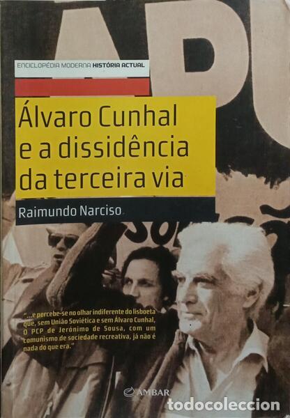 Libros: NARCISO. (Raimundo) - &Aacute;LVARO CUNHAL E A DISSID&Ecirc;NCIA DA TERCEIRA VIA. - Foto 1