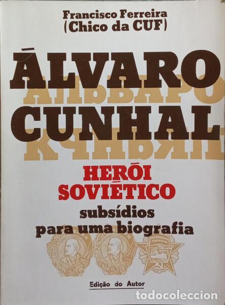 Libros: FERREIRA. (Francisco) - &Aacute;LVARO CUNHAL: HER&Oacute;I SOVI&Eacute;TICO. - Foto 1