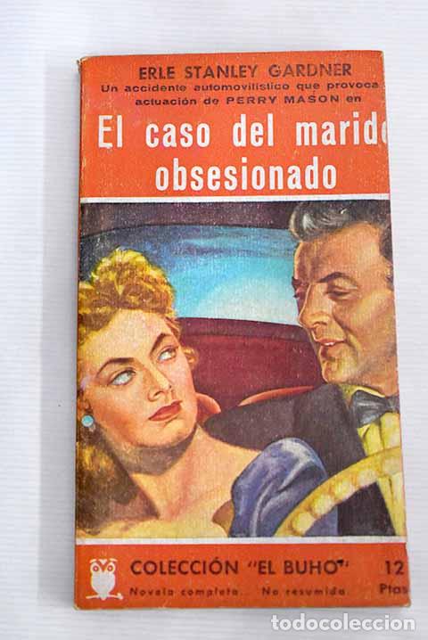 Libri di seconda mano: El caso del marido obsesionado.- Gardner, Erle Stanley