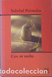 Libros: CON MI MADRE - Pu&eacute;rtolas,Soledad - Foto 1