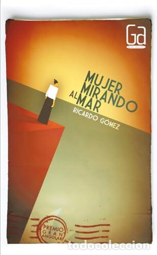Libros: MUJER MIRANDO AL MAR - G&oacute;mez,Ricardo - Foto 1