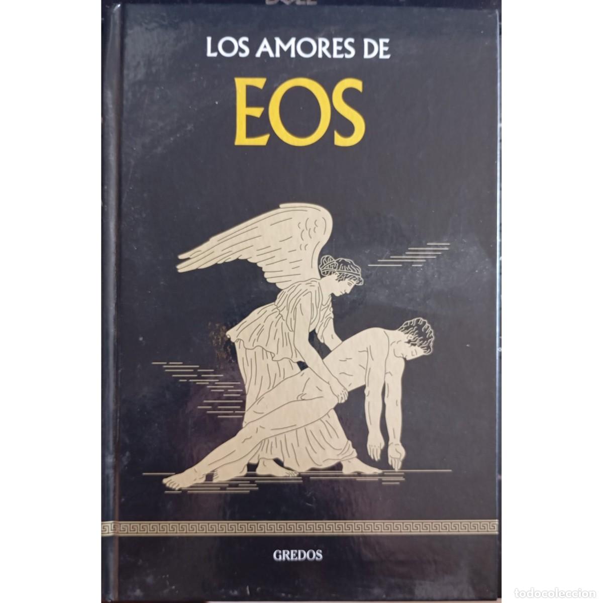 Libros: LOS AMORES DE EOS (GREDOS, 2017) - Foto 1