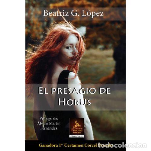 Libros: EL PRESAGIO DE HORUS - BEATRIZ G. LOPEZ - Foto 1