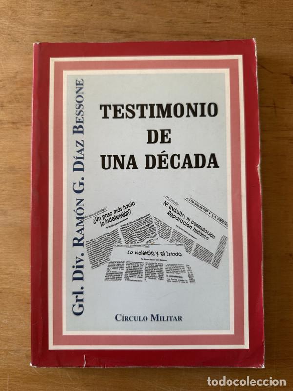 Libros: Testimonio de una decada - Diaz Bessone, Ramon G. - Foto 1