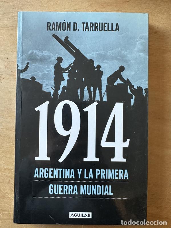 Libros: 1914. Argentina y la primera guerra mundial - Tarruella, Ramon, D.