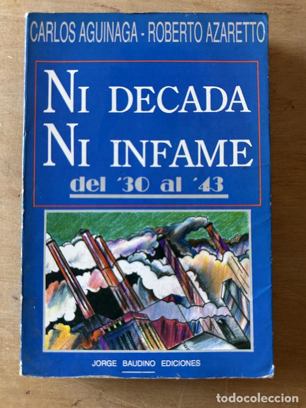 Libros: Ni decada, ni infame - Aguinaga, Carlos; Azaretto, Roberto