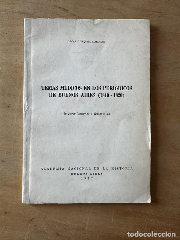 Libros: Temas medicos en los periodicos de Buenos Aires (1810-1820) - Urquiza Almandoz, Oscar F.