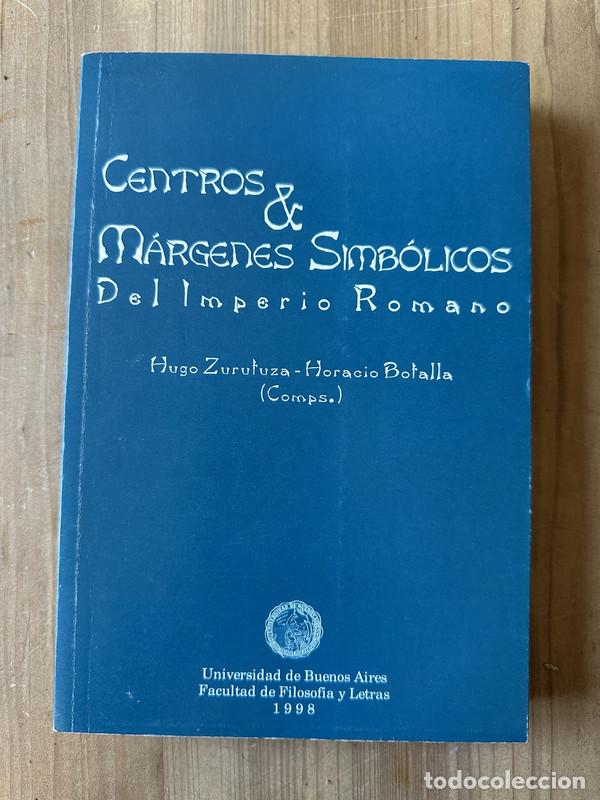 Livres: Centro & margenes simbolicos del imperio Romano - Zurutuza, Hugo; Botalla, Horacio