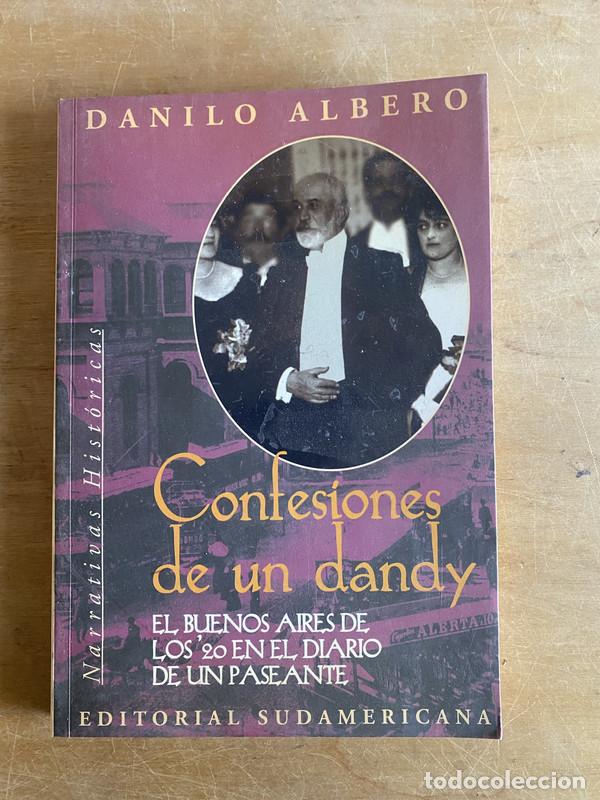 Libros: Confesiones de un dandy. El Buenos Aires de los '20 en el diario de un paseante - Albero, Danilo