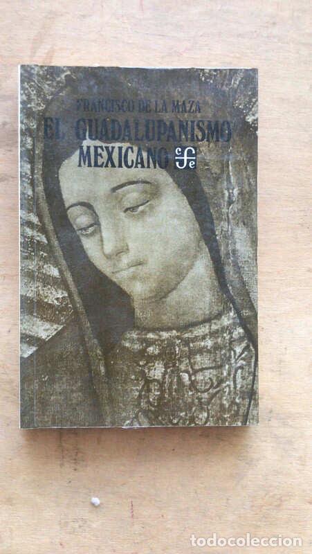 books: El Guadalupanismo Mexicano - De La Maza Francisco