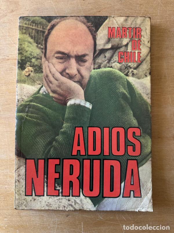 Libros: Adios Neruda. Martir de Chile - Simon, Marcelo - Foto 1