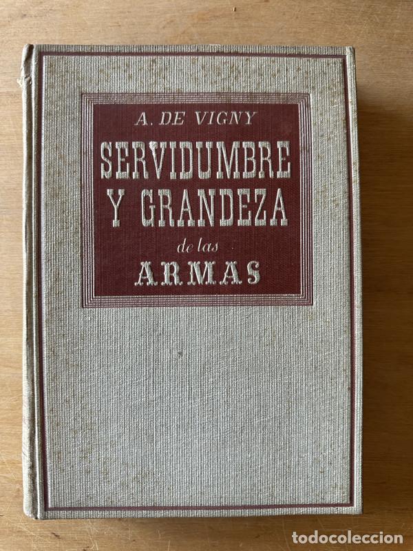 Libros: Servidumbre y grandeza de las armas - de Vigny, Alfredo - Foto 1