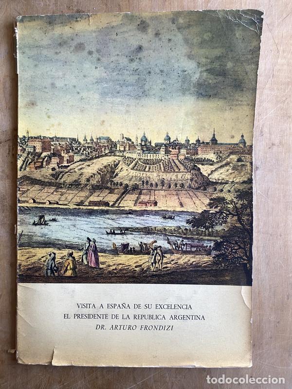 Livros em segunda m&atilde;o: Visita a espa&ntilde;a de su excelencia el presidente de la republica argentina Dr. Arturo Frondizi - a