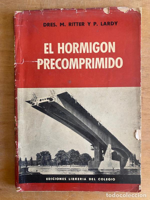 Libros: El hormigon precomprimido - Ritter, Dres M; Lardy, P - Foto 1