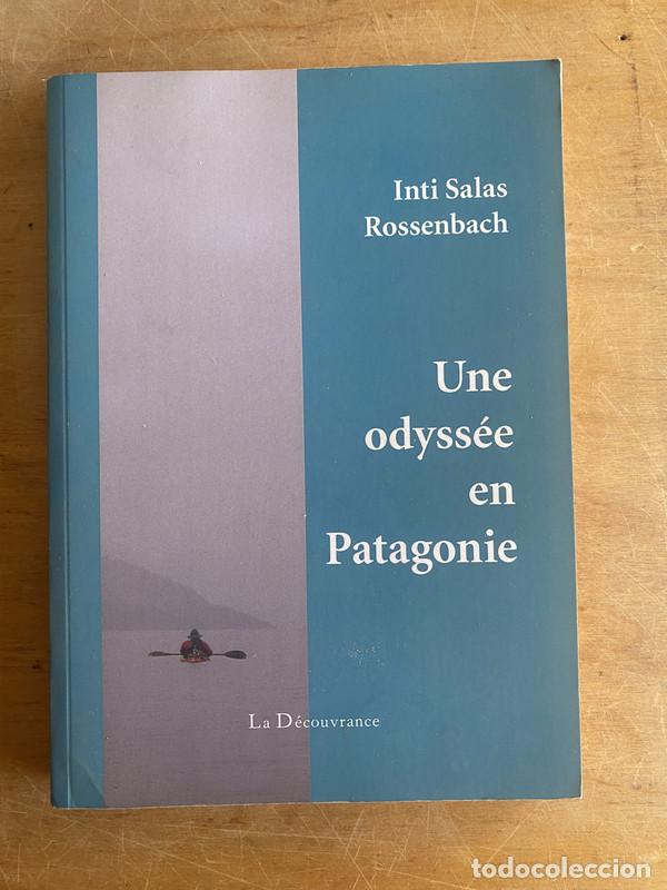 Libri di seconda mano: Une odyssee en Patagonie - Rossenbach Salas, Inti
