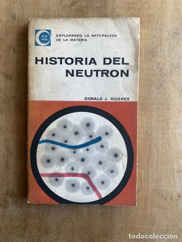 Libros: Historia del neutron - Hughes, Donald J - Foto 1