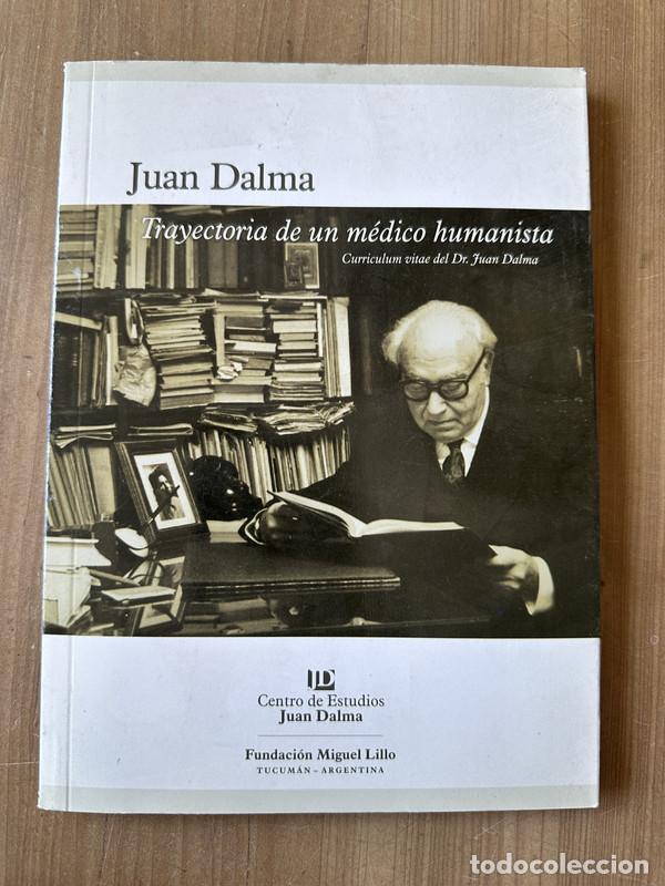 Libros: Trayectoria de un medico humanista - Dalma, Juan - Foto 1
