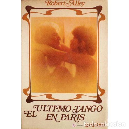 Libros: EL ULTIMO TANGO EN PARIS - ROBERT ALLEY - Foto 1
