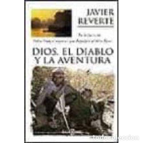 Libros: DIOS, EL DIABLO Y LA AVENTURA - JAVIER REVERTE - Foto 1