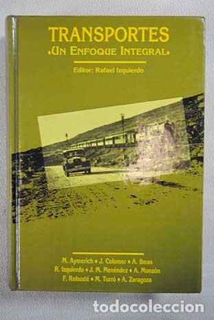 Libros: Transportes: un enfoque integral.- Izquiero, Rafael (Ed.) - Foto 1