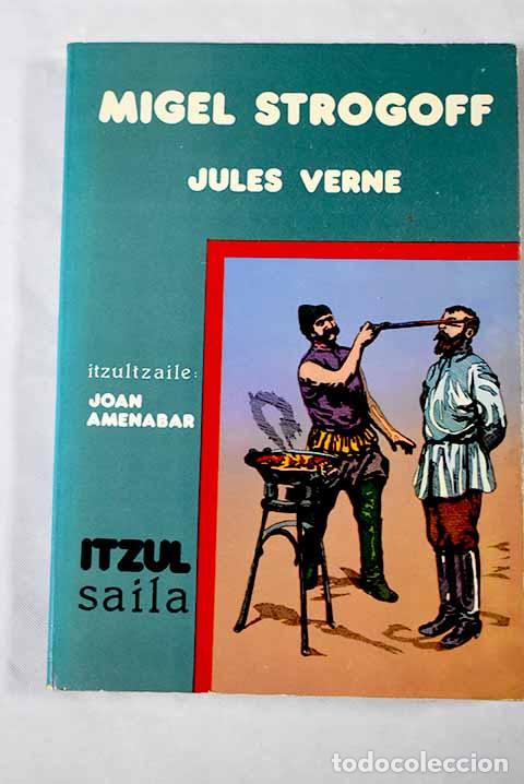 Libros: Miguel Strogoff: Verne, Julio.- Verne, Julio - Foto 1