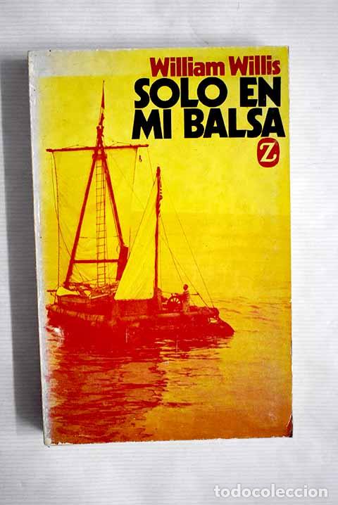 Libros: Solo en mi balsa: Willis, William.- Willis, William - Foto 1