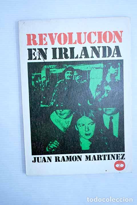 Libros: Revoluci&oacute;n en Irlanda.- Mart&iacute;nez, Juan Ram&oacute;n - Foto 1