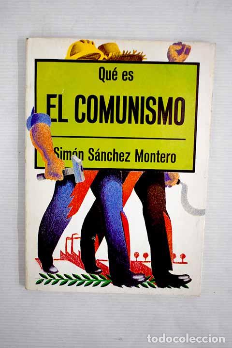 Libros: Qu&eacute; es el Comunismo: S&aacute;nchez Montero, Sim&oacute;n.- S&aacute;nchez Montero, Sim&oacute;n - Foto 1