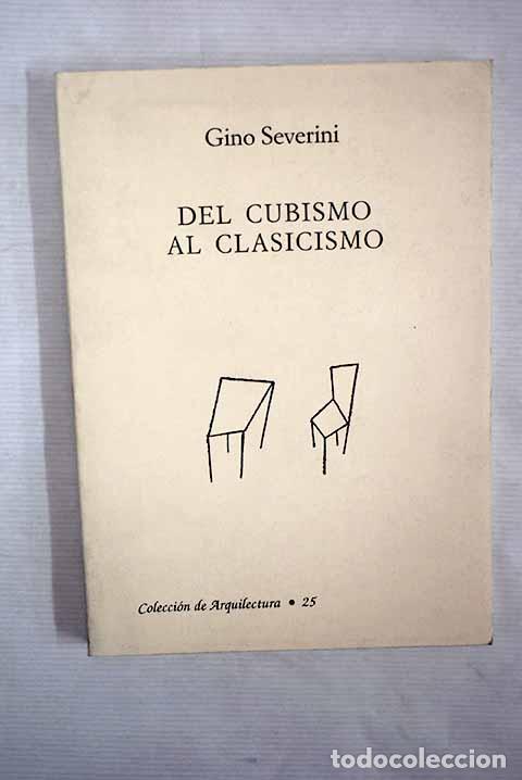 Libros: Del cubismo al clasicismo: (est&eacute;tica del comp&aacute;s y del n&uacute;mero).- Severini, Gino - Foto 1