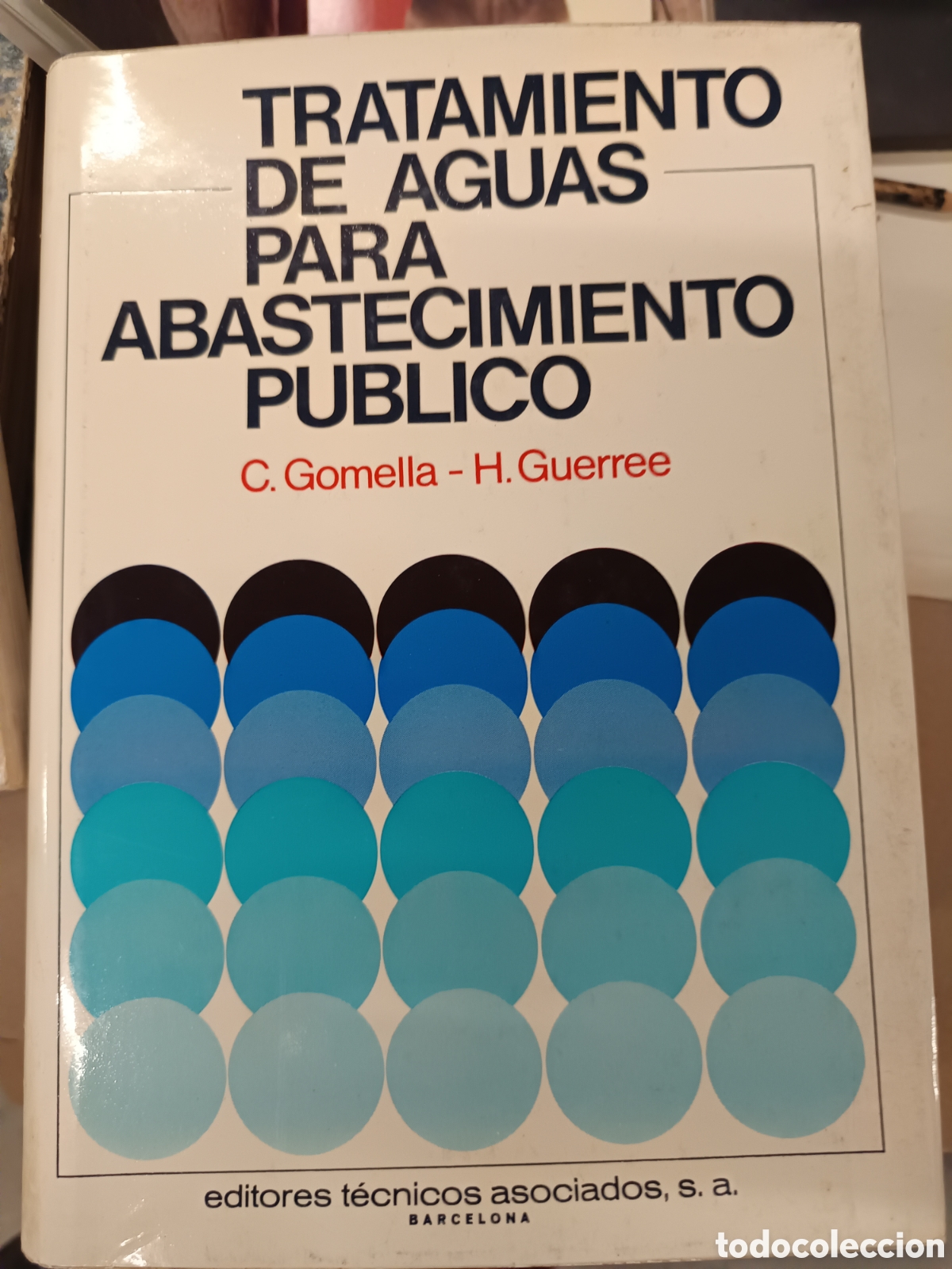 B&uuml;cher: TRATAMIENTO DE AGUAS PARA EL ABASTECIMIENTO PUBLICO - C. GOMELLA-H. GUERREE