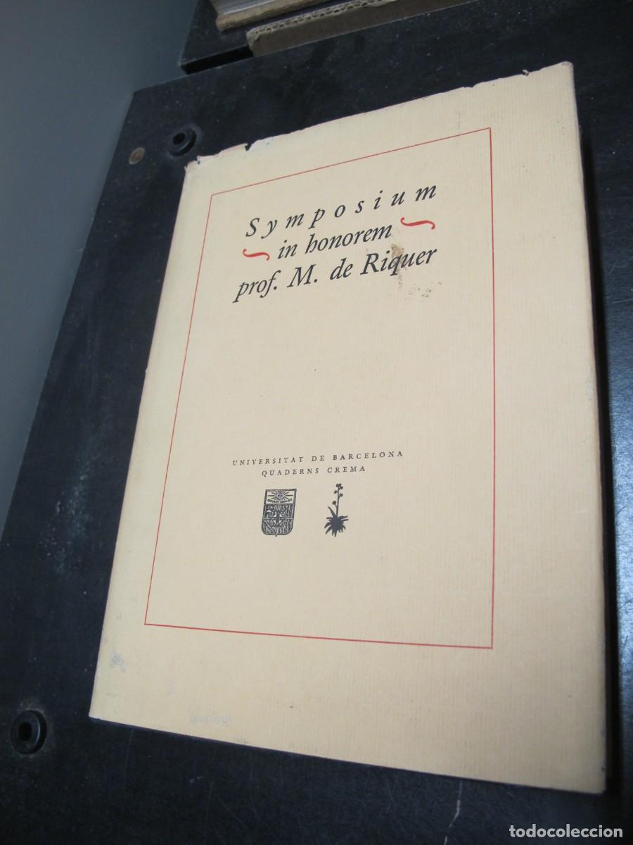 Libros: SYMPOSIUM IN HONOREM PROF. M. DE RIQUER. UNIVERSITAT DE BARCELONA, QUADERNS CREMA - Foto 1