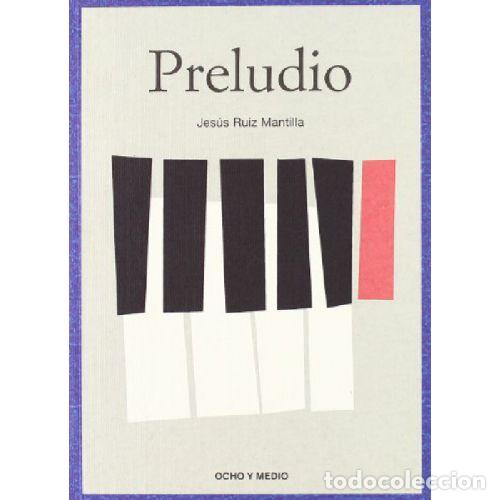 Libros: PRELUDIO - JESUS RUIZ MANTILLA - Foto 1