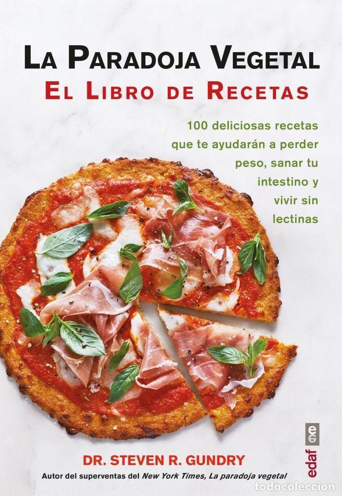 B&uuml;cher: LA PARADOJA VEGETAL. EL LIBRO DE RECETAS - Gundry, Dr. Steven R.