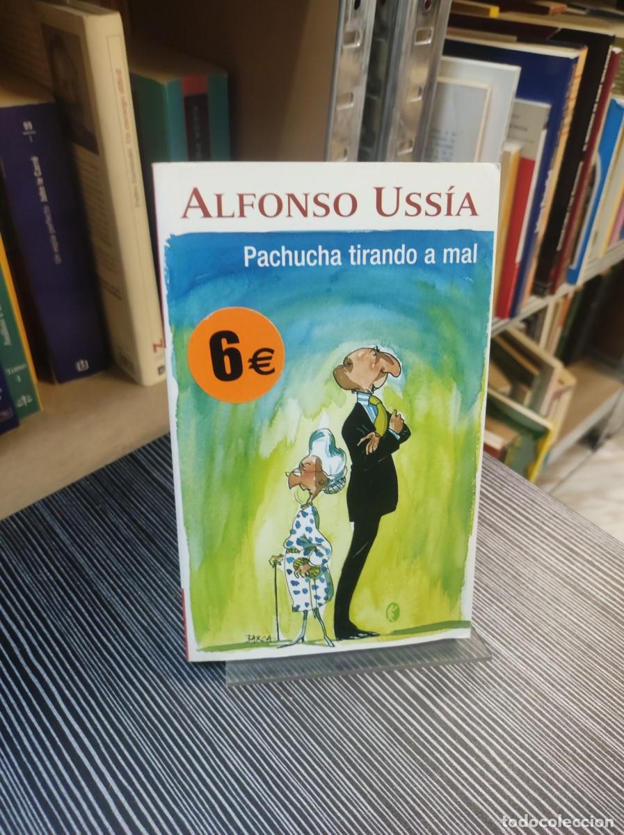 Libros: ALFONSO USSIA PACHUCHA TIRANDO A MAL - Foto 1