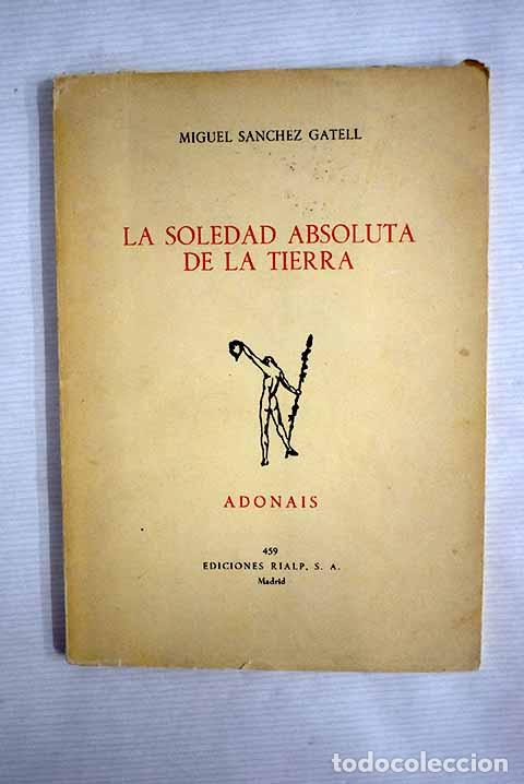 Libros: La soledad absoluta de la tierra.- S&aacute;nchez Gatell, Miguel - Foto 1