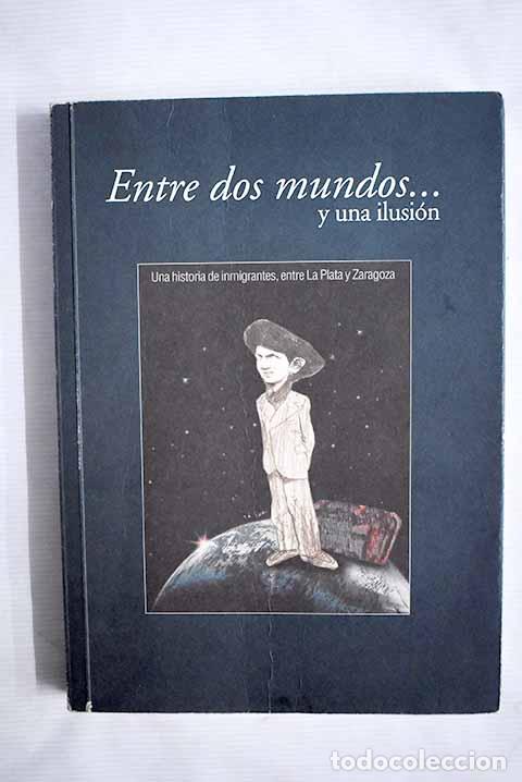 Libros: Entre dos mundos-- y una ilusi&oacute;n.- Ac&iacute;n, Ram&oacute;n - Foto 1