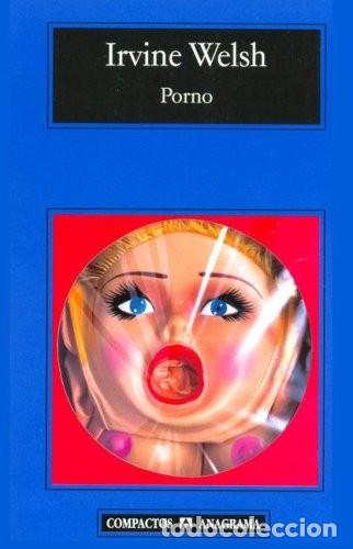 Libros: IRVINE WELSH PORNO ANAGRAMA 2005 - Foto 1