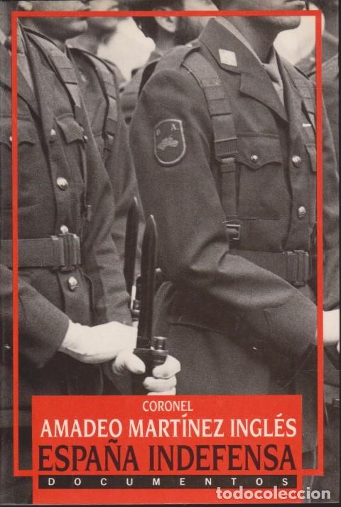 Libros: ESPA&Ntilde;A INDEFENSA - CORONEL AMADEO MART&Iacute;NEZ INGL&Eacute;S - Foto 1