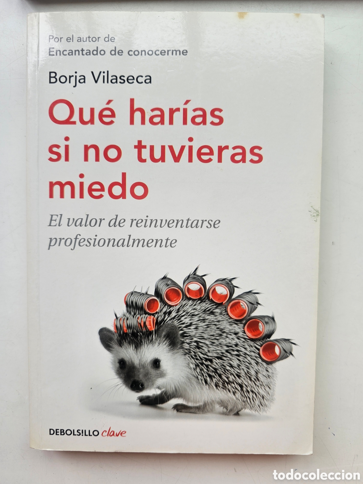 Libros: Libro Que har&iacute;as si no tuvieras miedo? De Borja Vilaseca 2016 - Foto 1