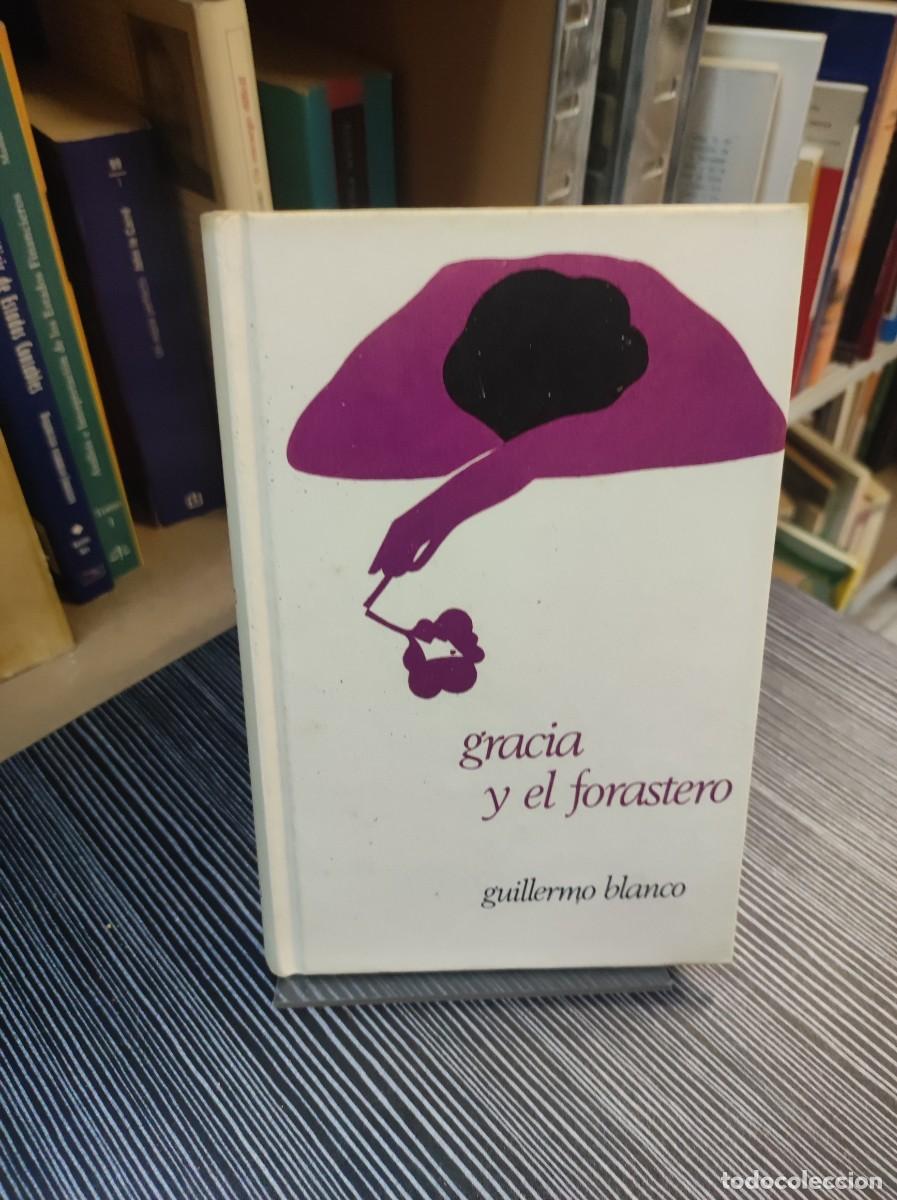 Libros: GRACIA Y EL FORASTERO GUILLERMO BLANCO - Foto 1