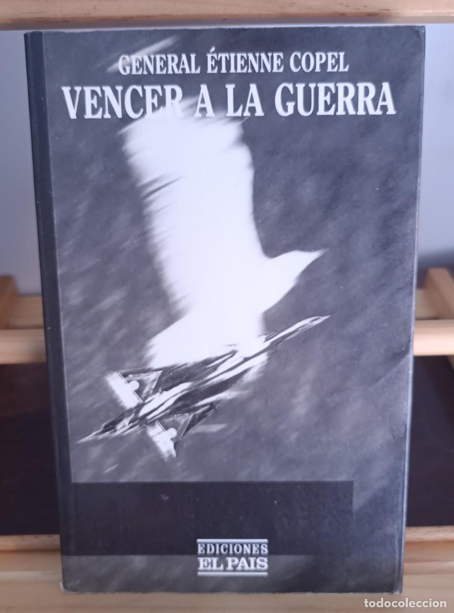 Libros: VENCER A LA GUERRA (GENERAL ETIENNE COPEL) EL PAIS - Foto 1