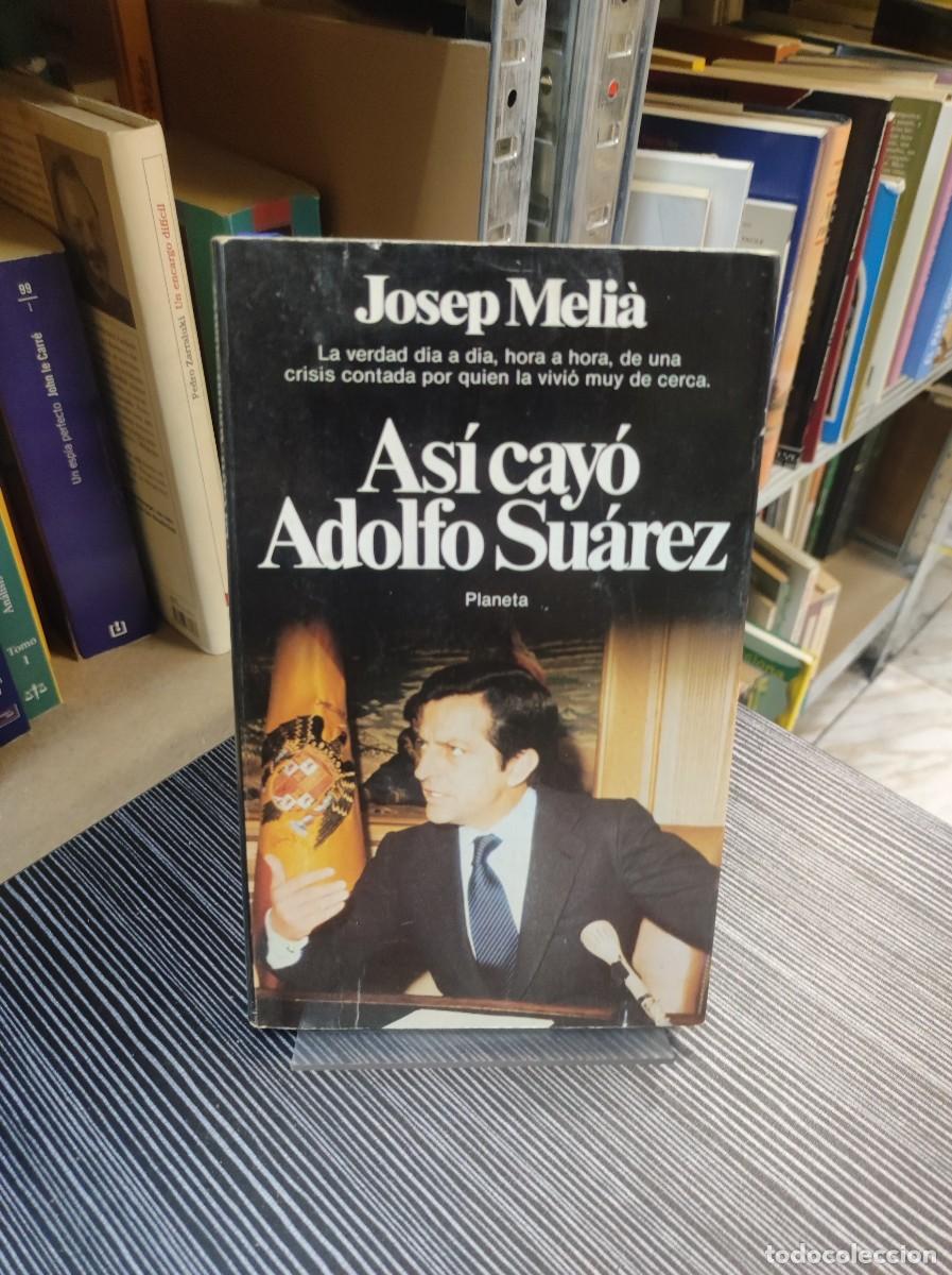 Libros: ASI CAYO ADOLFO SUAREZ JOSEP MELIA - Foto 1