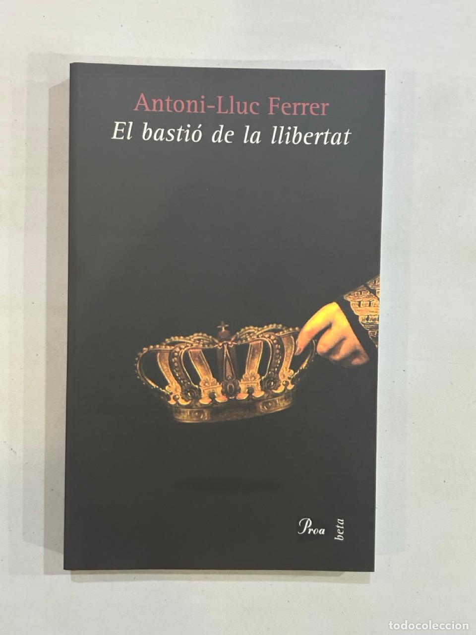 Libros: Antoni-Lluc Ferrer - El basti&oacute; de la llibertat - Foto 1
